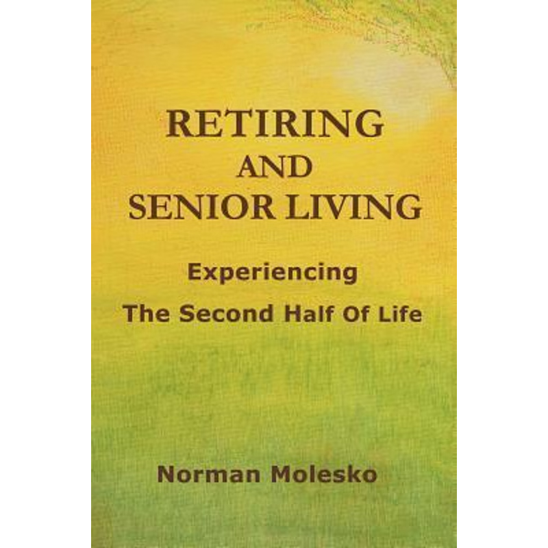 按需印刷RETIRING AND SENIOR LIVING...Experiencing The Second Half Of Life[9780557418114]