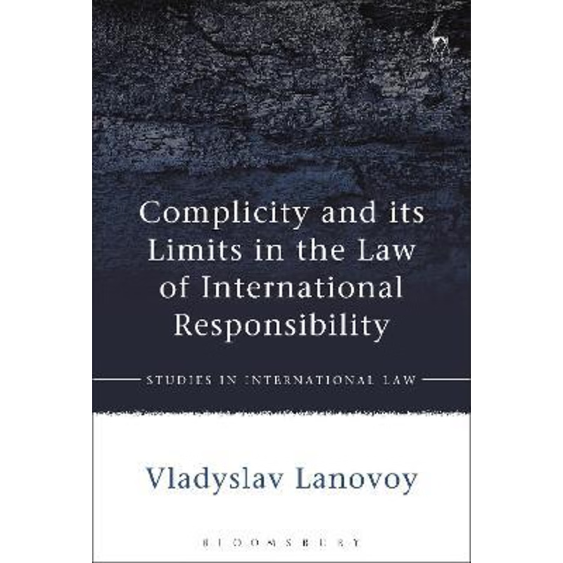 按需印刷Complicity and its Limits in the Law of International Responsibility[9781782259404]