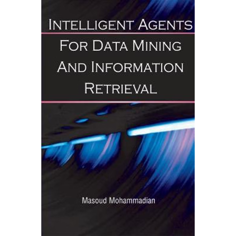 按需印刷Intelligent Agents for Data Mining and Information Retrieval[9781591401940]