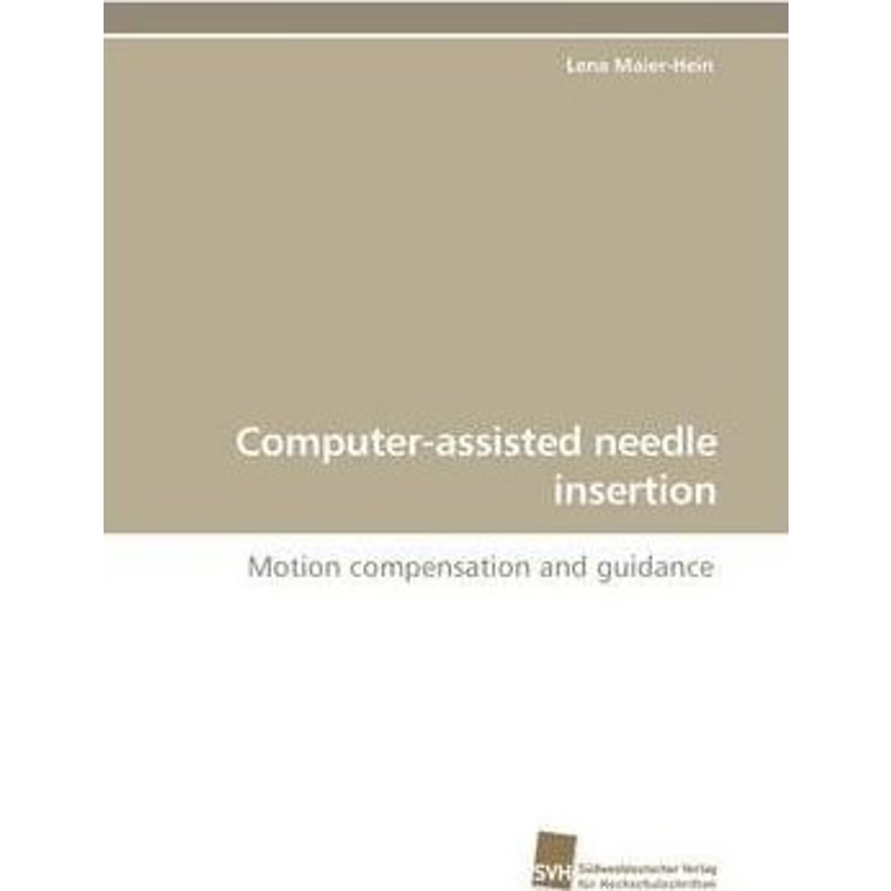 按需印刷Computer-Assisted Needle Insertion[9783838108483]