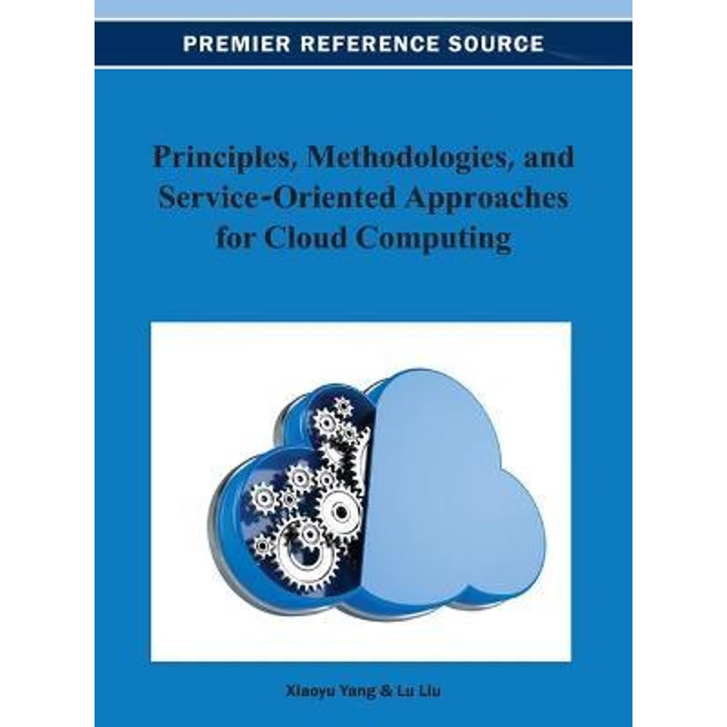 按需印刷Principles, Methodologies, and Service-Oriented Approaches for Cloud Computing[9781466628540]
