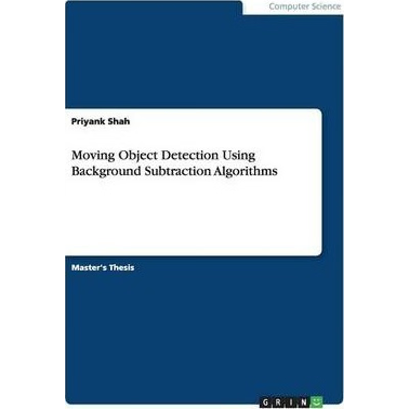 按需印刷不退不换Moving Object Detection Using Background Subtraction Algorithms[9783656672678]