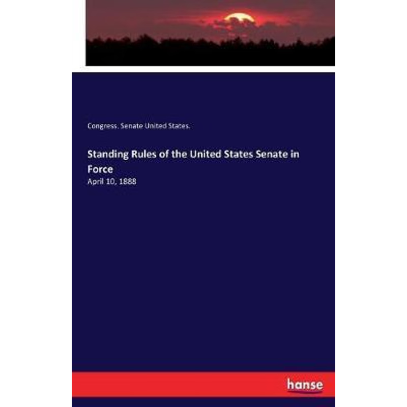 按需印刷Standing Rules of the United States Senate in Force[9783337155797]