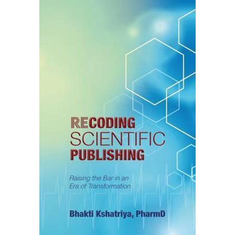 按需印刷Recoding Scientific Publishing[9781483461939]