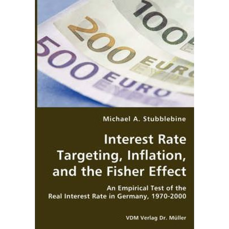 预订Interest Rate Targeting, Inflation, and the Fisher Effect - An Empirical Test of the Real Interest Rate in Germany,