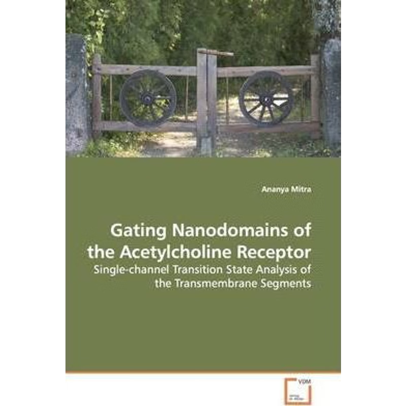 按需印刷Gating Nanodomains of the Acetylcholine Receptor[9783639164732]