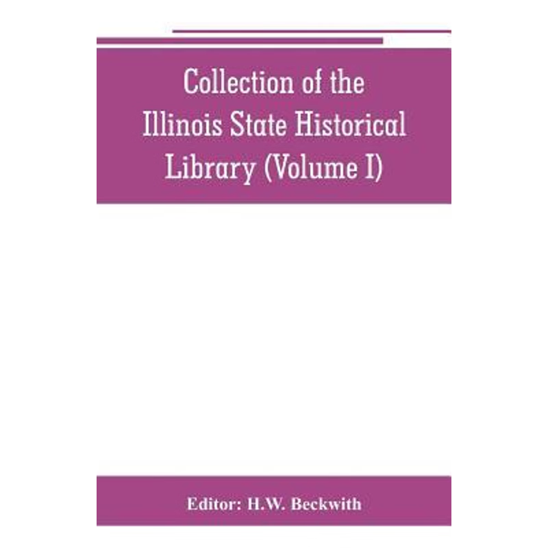 按需印刷Collection of the Illinois State Historical Library (Volume I)[9789353801069]