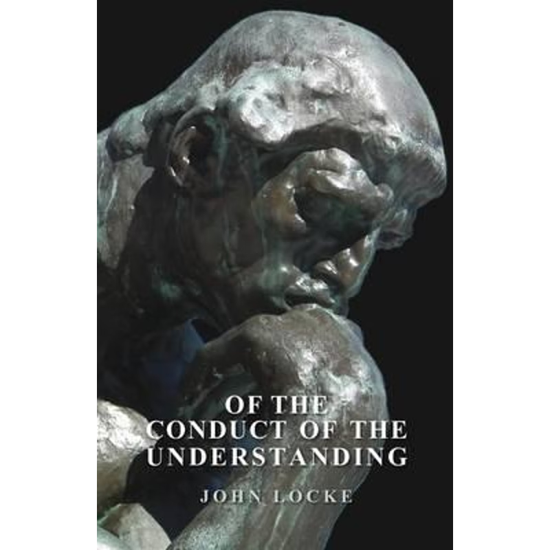 按需印刷Of The Conduct Of The Understanding[9781445532721]