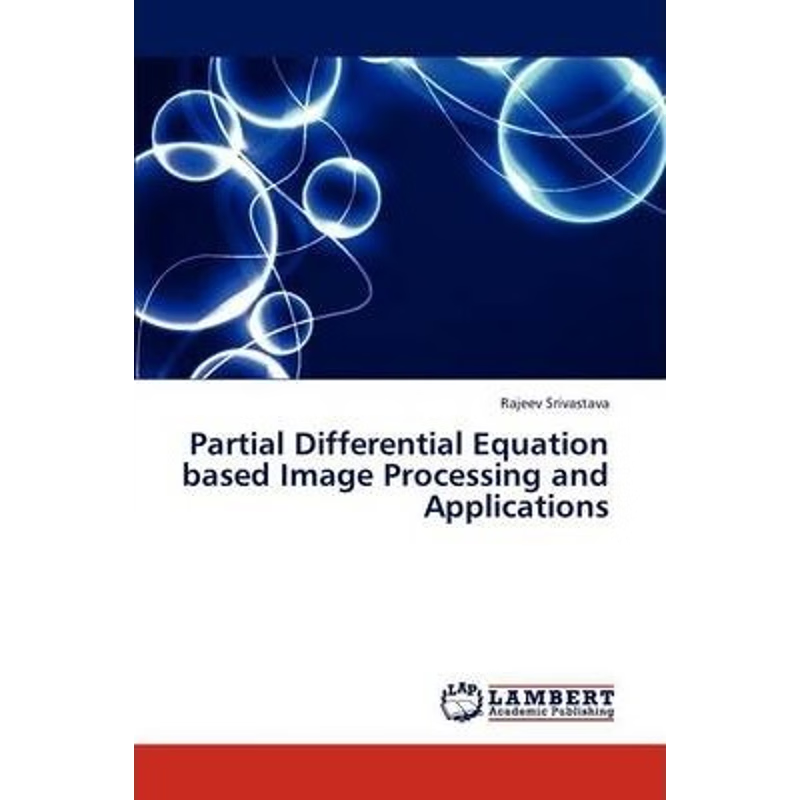 按需印刷Partial Differential Equation Based Image Processing and Applications[9783659312113]