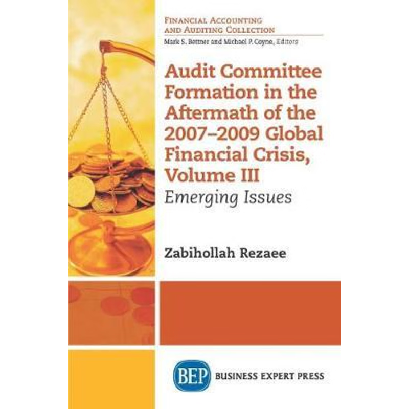 按需印刷Audit Committee Formation in the Aftermath of 2007-2009 Global Financial Crisis, Volume III[9781631575334]