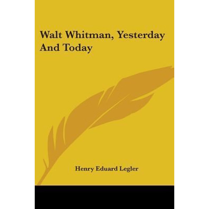 按需印刷不退不换Walt Whitman, Yesterday And Today[9780548400494]
