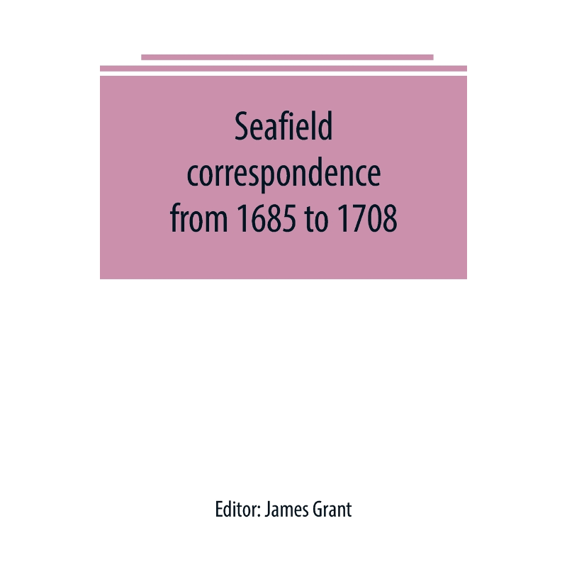 按需印刷Seafield correspondence from 1685 to 1708[9789389169980]