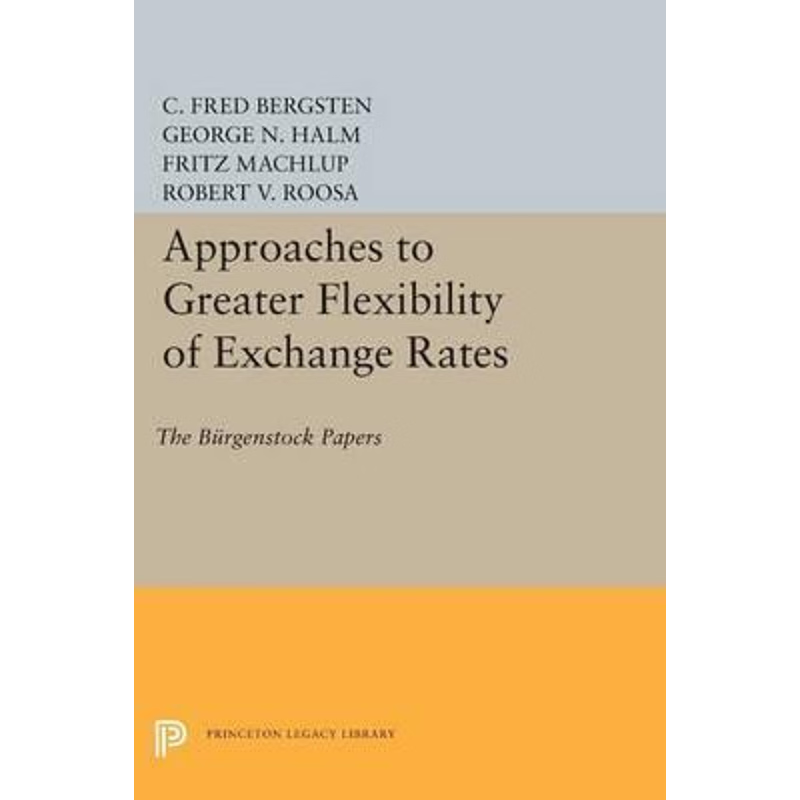 按需印刷Approaches to Greater Flexibility of Exchange Rates[9780691621128]