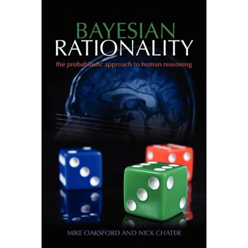 按需印刷不退不换Bayesian Rationality:The probabilistic approach to human reasoning[9780198524496]