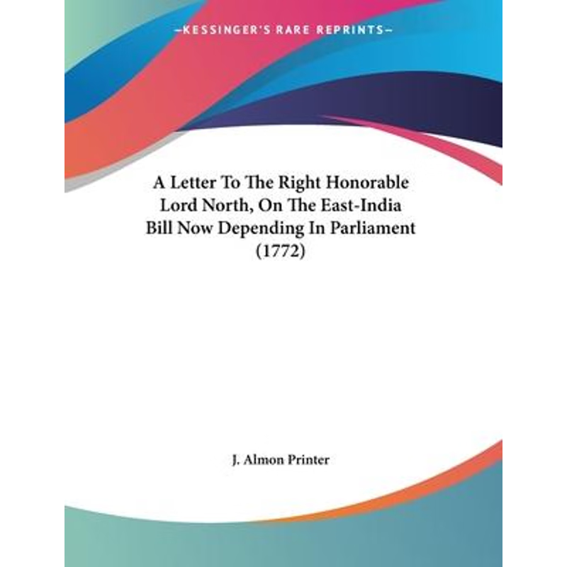 按需印刷  A Letter To The Right Honorable Lord North, On The