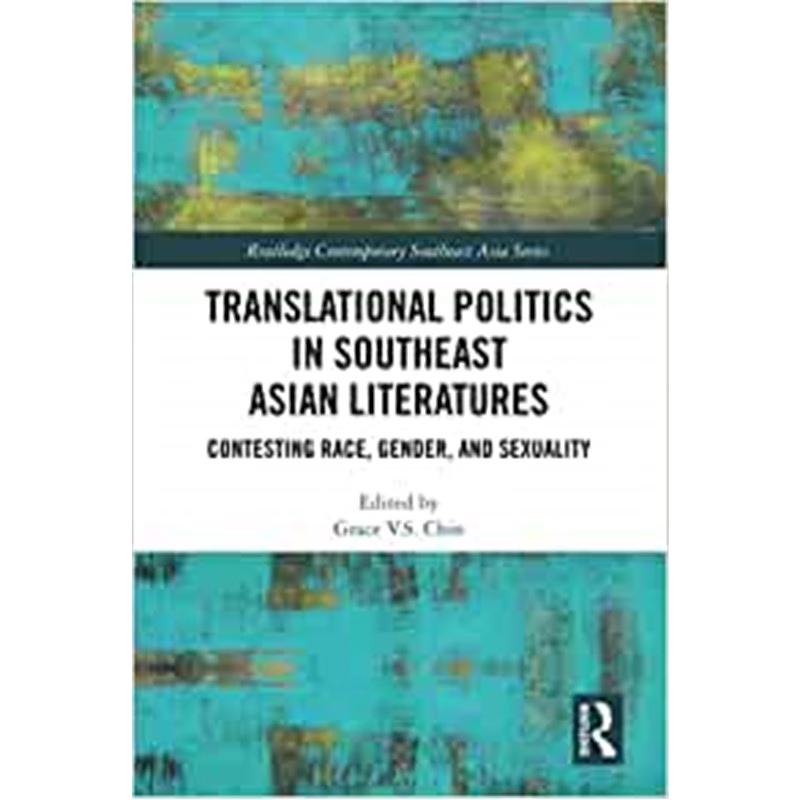 按需印刷Translational Politics in Southeast Asian Literatures:Contesting Race, Gender, and Sexuality[9780367470234]