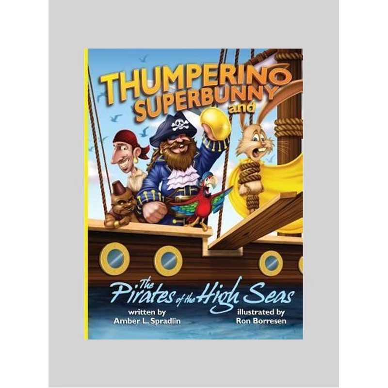 按需印刷不退不换Thumperino Superbunny and the Pirates of the High Seas[9780578147239]