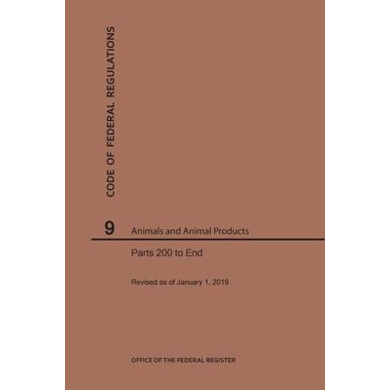 按需印刷Code of Federal Regulations Title 9, Animals and Animal Products, Parts 200-End, 2019[9781640245136]