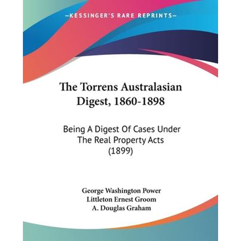 按需印刷The Torrens Australasian Digest, 1860-1898[9781120206770]