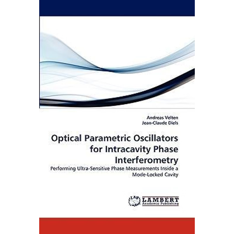 按需印刷Optical Parametric Oscillators for Intracavity Phase Interferometry[9783838369846]