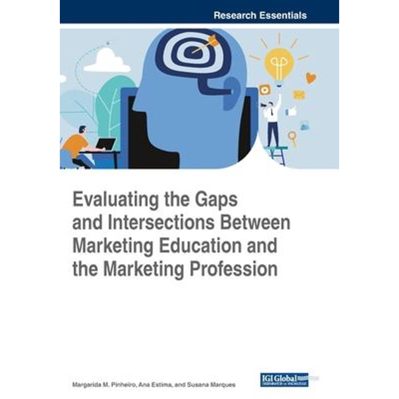 按需印刷Evaluating the Gaps and Intersections Between Marketing Education and the Marketing Profession[9781522586913]