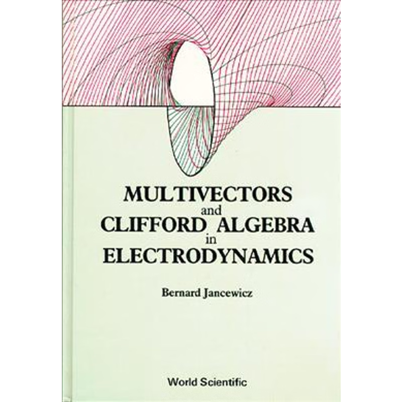 按需印刷Multivectors and Clifford Algebra in Electrodynamics[9789971502904]