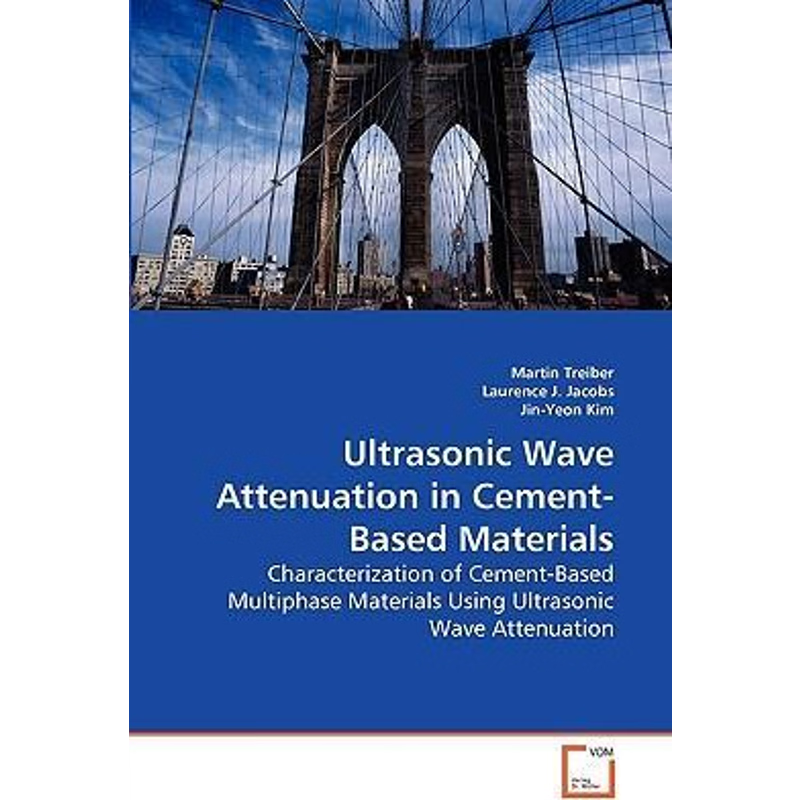 按需印刷Ultrasonic Wave Attenuation in Cement-Based Materials[9783639259056]