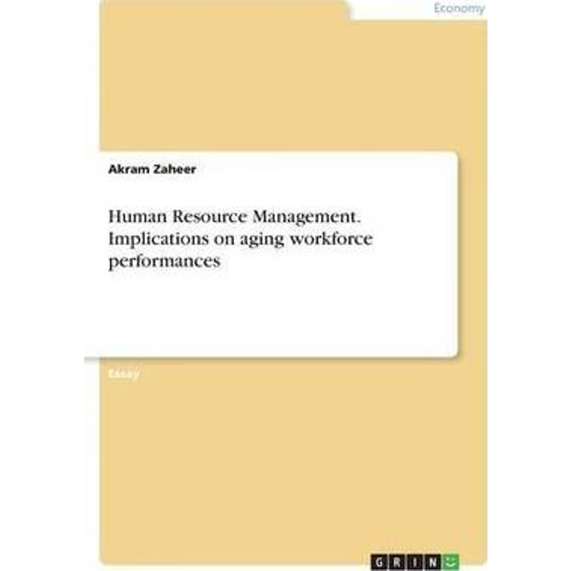 按需印刷Human Resource Management. Implications on aging workforce performances[9783668305243]