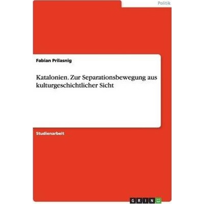 预订不退不换Katalonien. Zur Separationsbewegung aus kulturgeschichtlicher Sicht