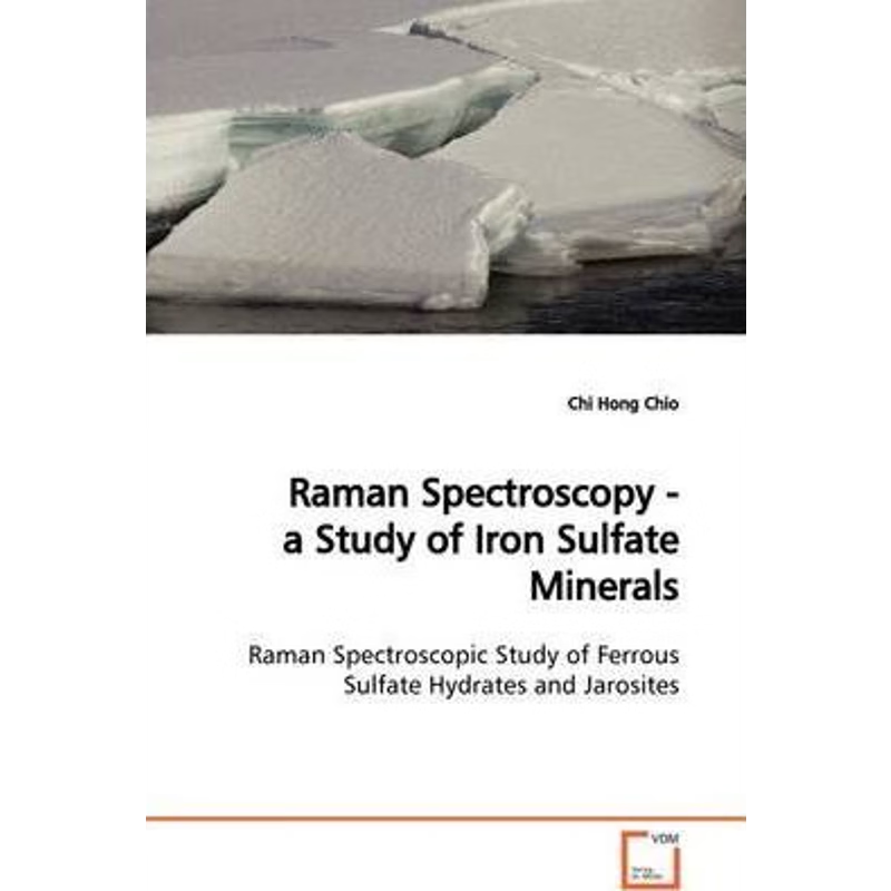 按需印刷Raman Spectroscopy - a Study of Iron Sulfate  Minerals[9783639124491]