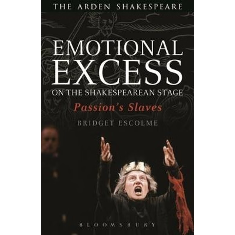 按需印刷Emotional Excess on the Shakespearean Stage[9781408179666]