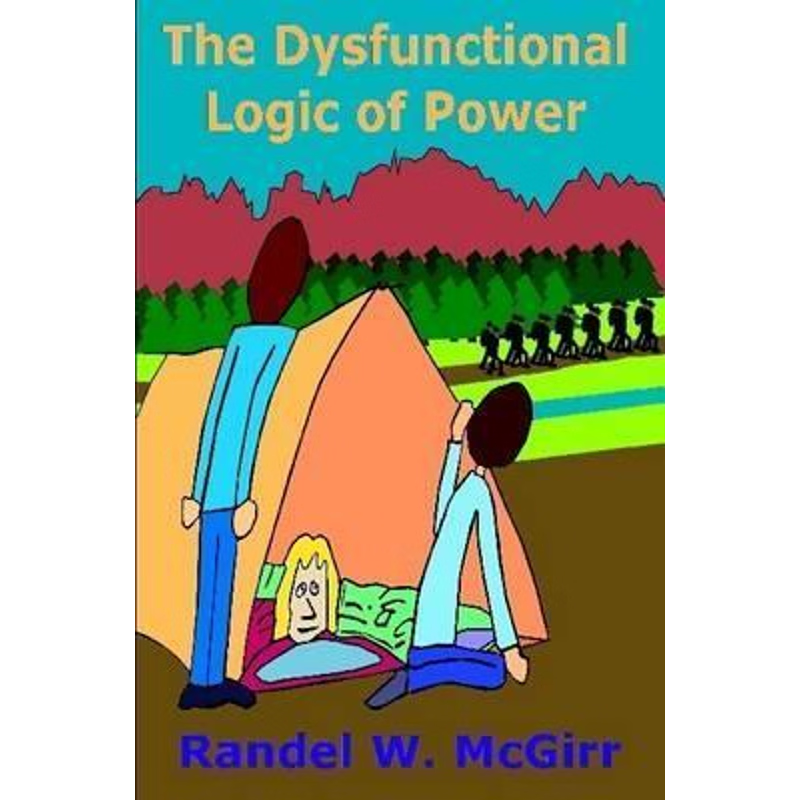 按需印刷The Dysfunctional Logic of Power[9781329790032]