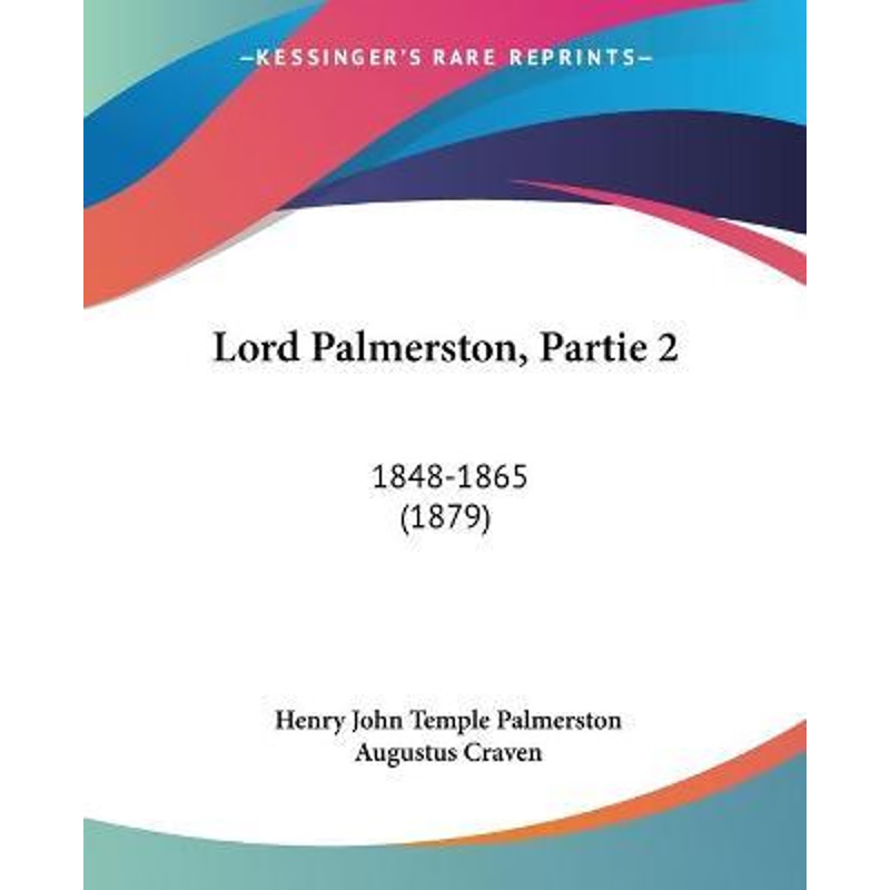 按需印刷Lord Palmerston, Partie 2[9781104144371]