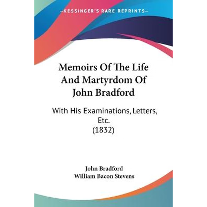 按需印刷Memoirs Of The Life And Martyrdom Of John Bradford[9781120004307]