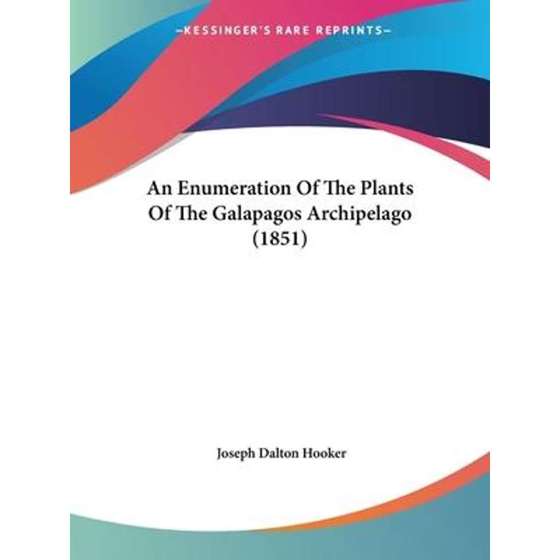 按需印刷An Enumeration Of The Plants Of The Galapagos Archipelago (1851)[9781120192202]