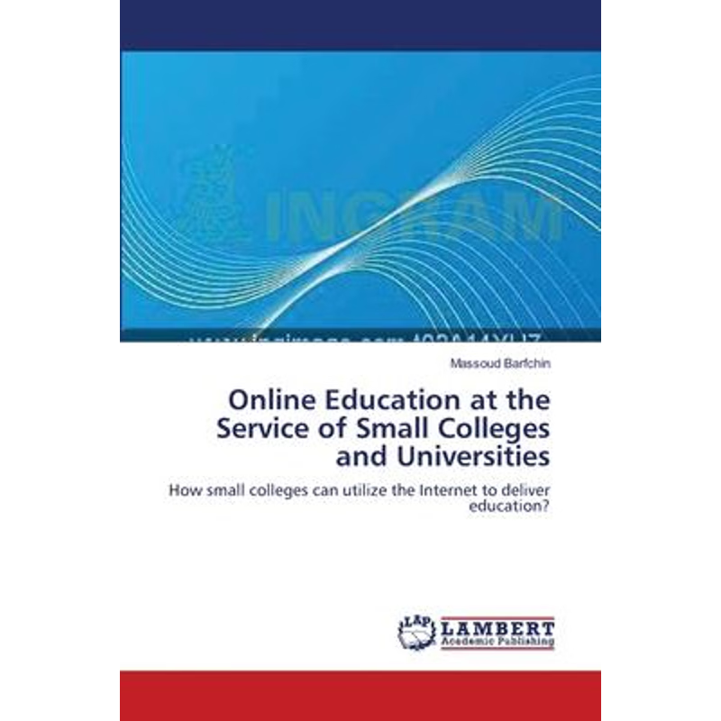 按需印刷Online Education at the Service of Small Colleges and Universities[9783838300474]