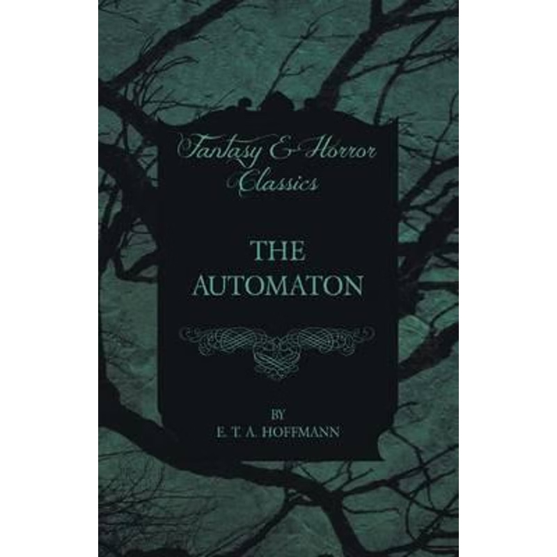 按需印刷The Automaton (Fantasy and Horror Classics)[9781447465645]