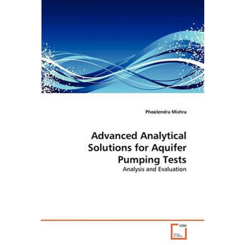 按需印刷Advanced Analytical Solutions for Aquifer Pumping Tests[9783639314175]