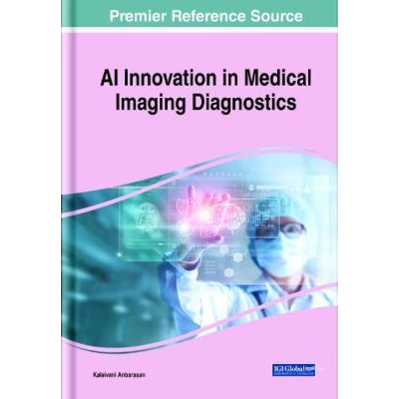 按需印刷AI Innovation in Medical Imaging Diagnostics[9781799830924]