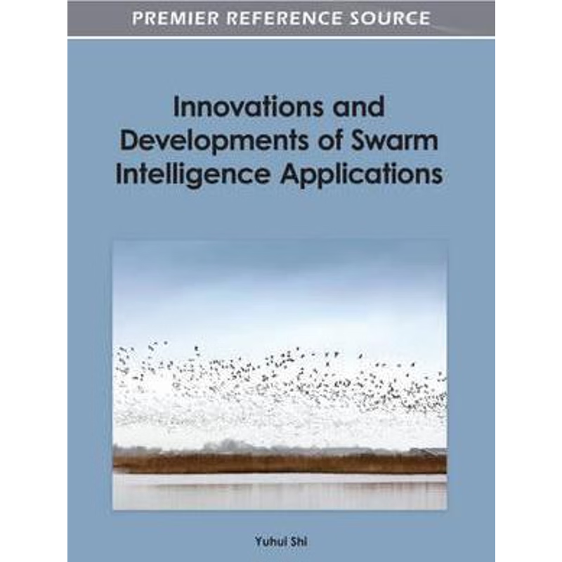 按需印刷Innovations and Developments of Swarm Intelligence Applications[9781466615922]