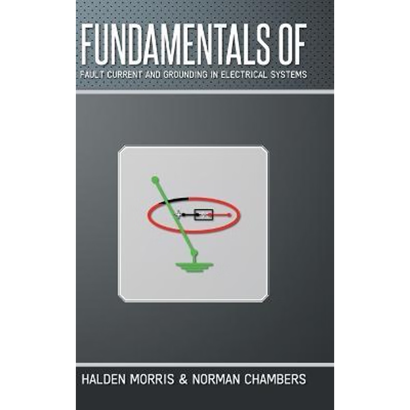 按需印刷Fundamentals of Fault Current and Grounding in Electrical Systems[9781490735627]