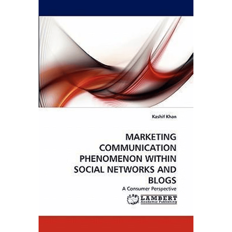 按需印刷不退不换MARKETING COMMUNICATION PHENOMENON WITHIN SOCIAL NETWORKS AND BLOGS[9783844330878]