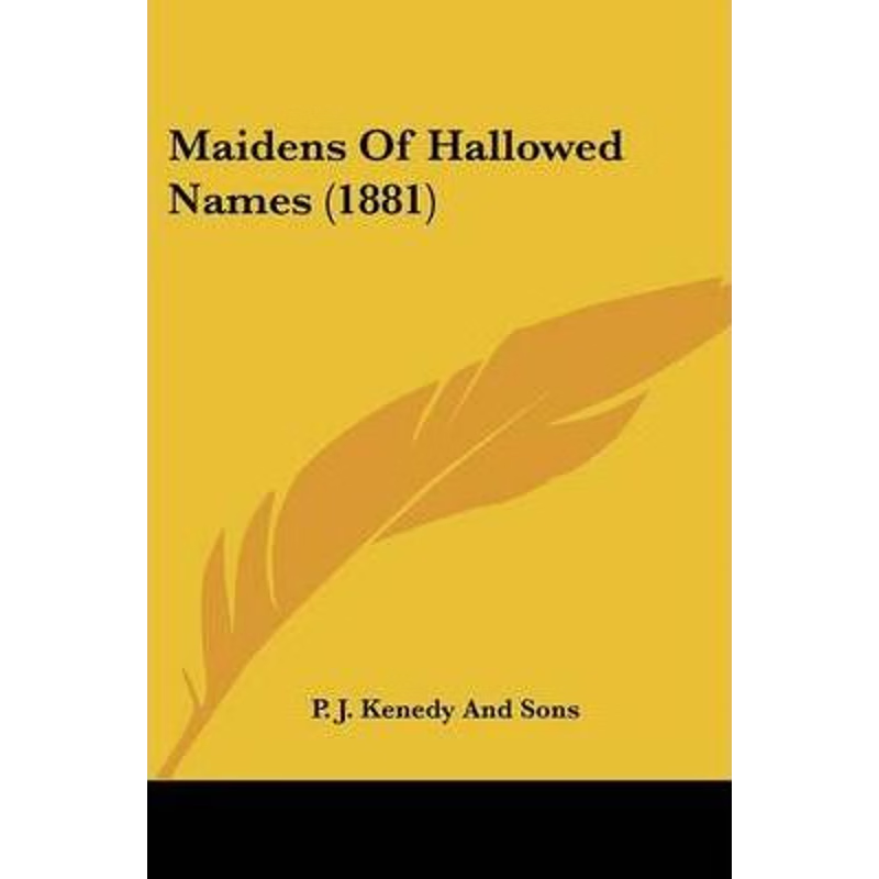 按需印刷Maidens Of Hallowed Names (1881)[9780548705094]