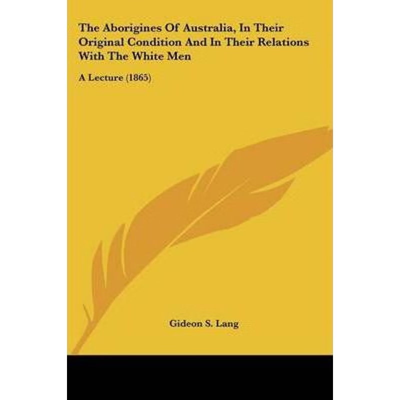 【按需印刷】 The Aborigines Of Australia, In Their Original