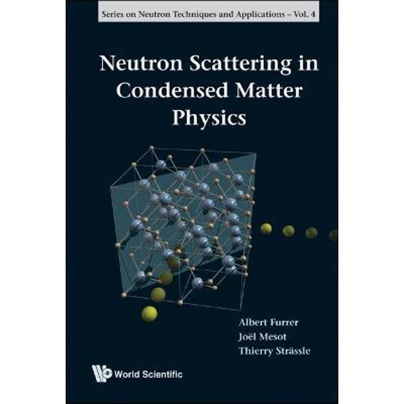 按需印刷Neutron Scattering in Condensed Matter Physics[9789810248307]