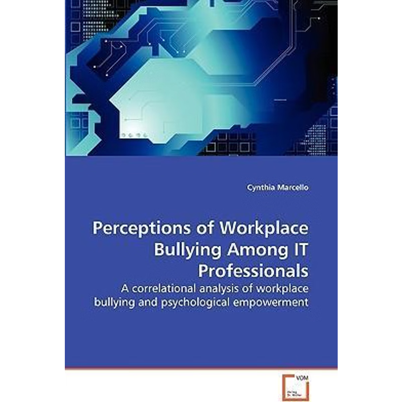 按需印刷Perceptions of Workplace Bullying Among IT Professionals[9783639282931]