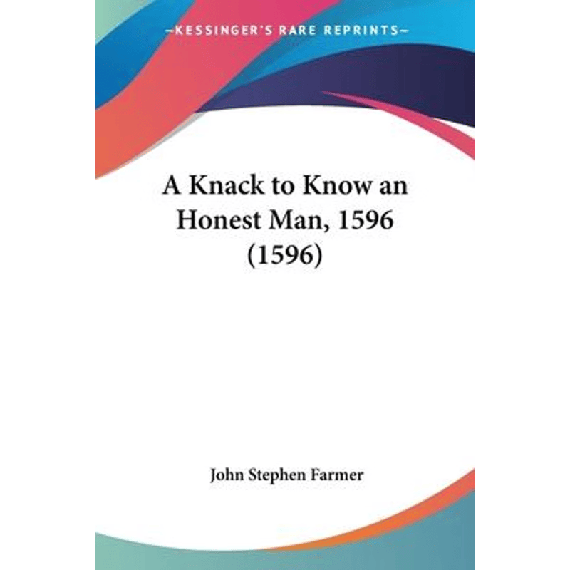 按需印刷不退不换A Knack to Know an Honest Man, 1596 (1596)[9780548712771]