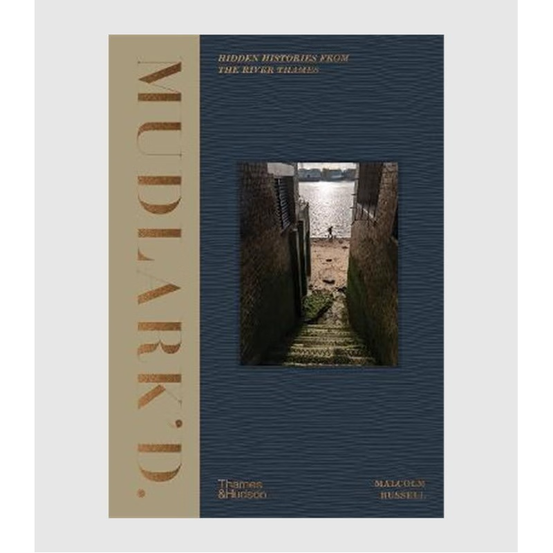 进口艺术 英文原版 Mudlark'd:Hidden Histories from the River Thames 原版进口图书籍【上海外文书店】