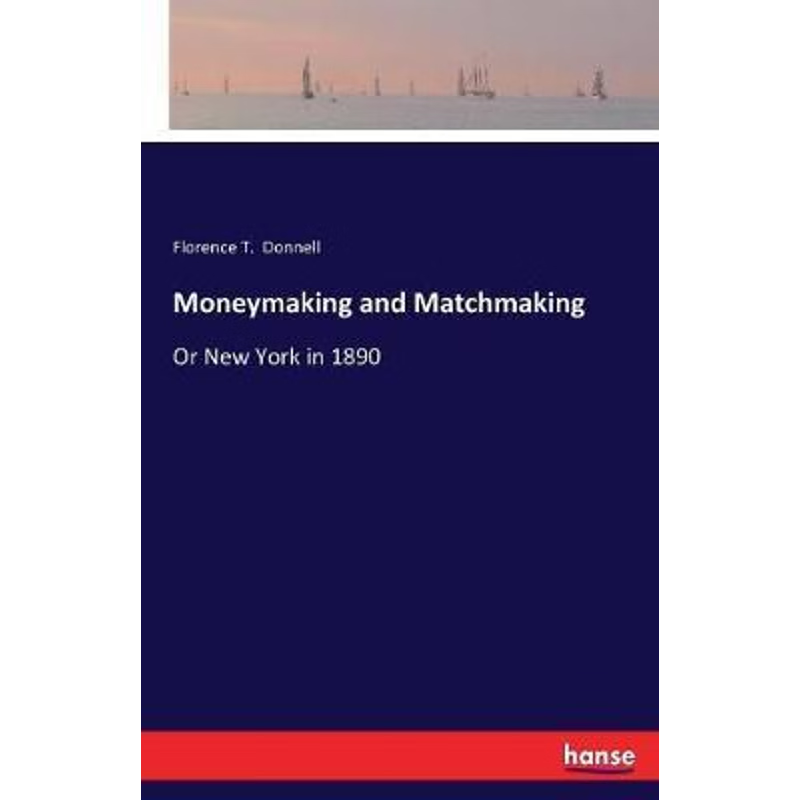 按需印刷Moneymaking and Matchmaking[9783744739955]