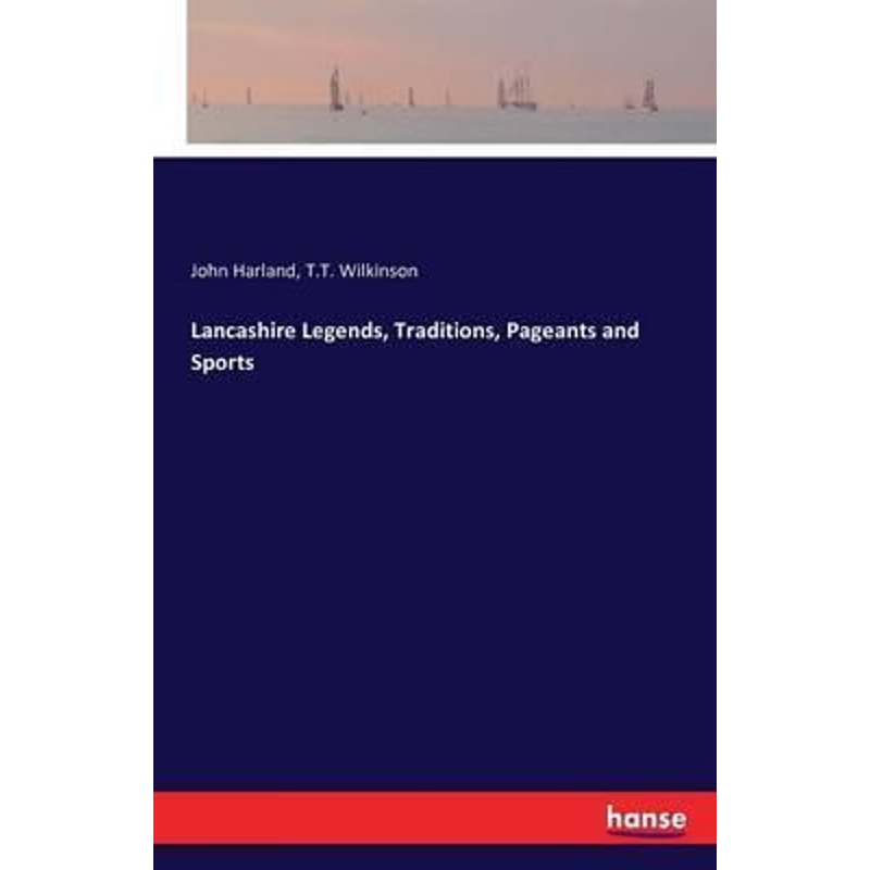 按需印刷Lancashire Legends, Traditions, Pageants and Sports[9783742832146]